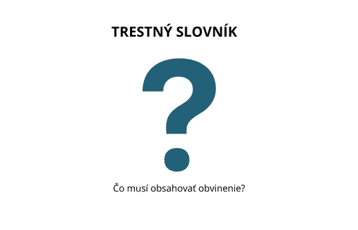 Slovník trestného práva: Čo musí obsahovať obvinenie?