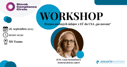 WORKSHOP: Slovak Compliance circle - Prenos osobných údajov z EÚ do USA „po novom“