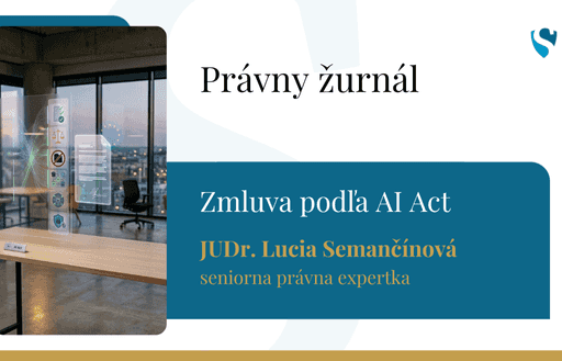 Právny žurnál: Zmluva medzi poskytovateľom AI systému a používateľom: Čo má (a nemá) obsahovať podľa AI Act 