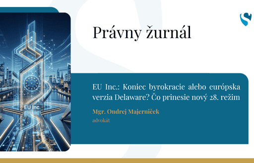 EU Inc.: Koniec byrokracie alebo európska verzia Delaware? Čo prinesie nový 28. režim