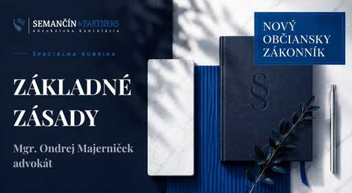 Základné zásady nového Občianskeho zákonníka