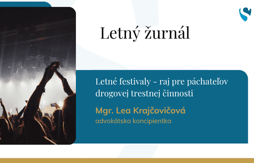 LETNÉ FESTIVALY – RAJ PRE PÁCHATEĽOV DROGOVEJ TRESTNEJ ČINNOSTI