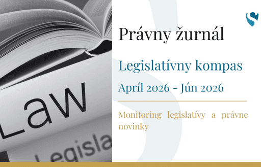 Právny žurnál: Legislatívny kompas - Apríl 2026 - Jún 2026