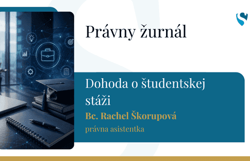 Právny žurnál: Dohoda o študentskej stáži - navrhovaný, no neschválený inštitút pracovného práva